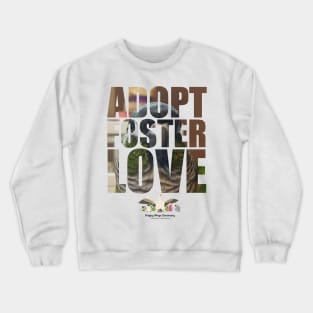 Adopt Foster Love!  Ms. Hedwig! Crewneck Sweatshirt